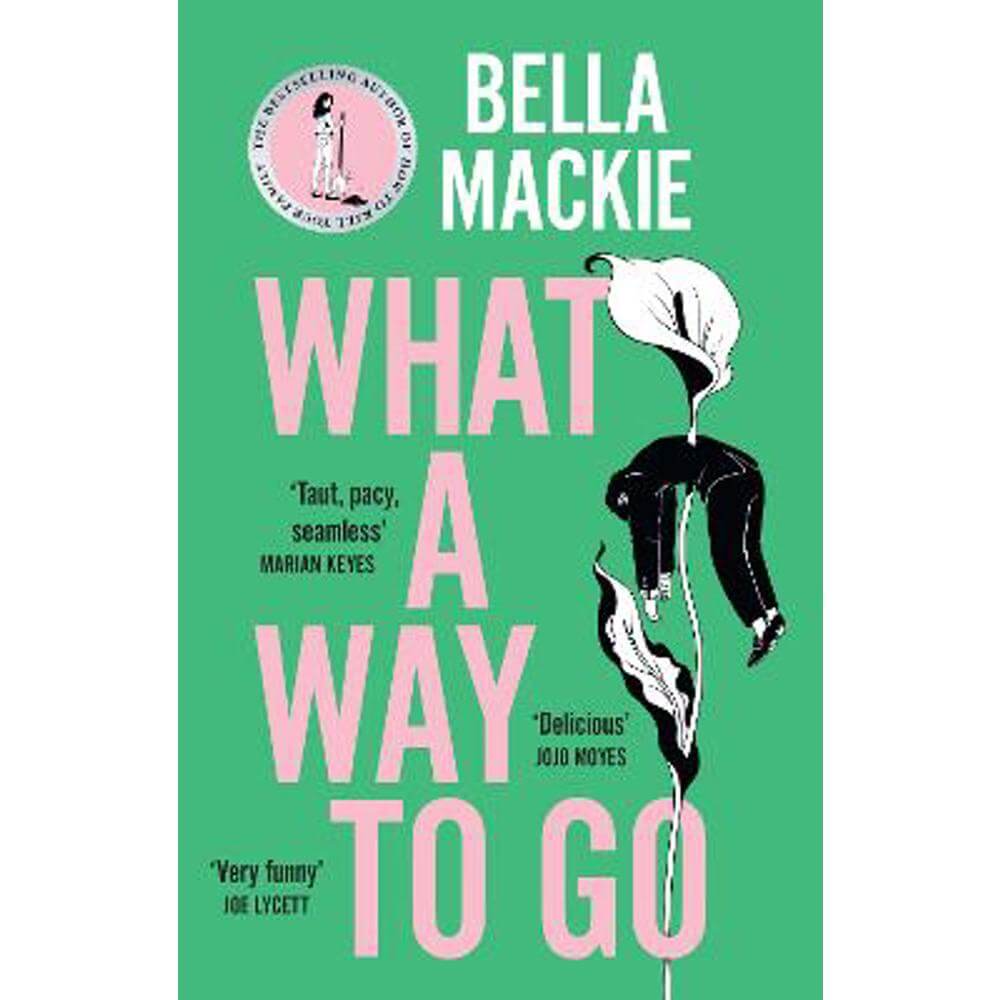 What A Way To Go (Hardback) - Bella Mackie